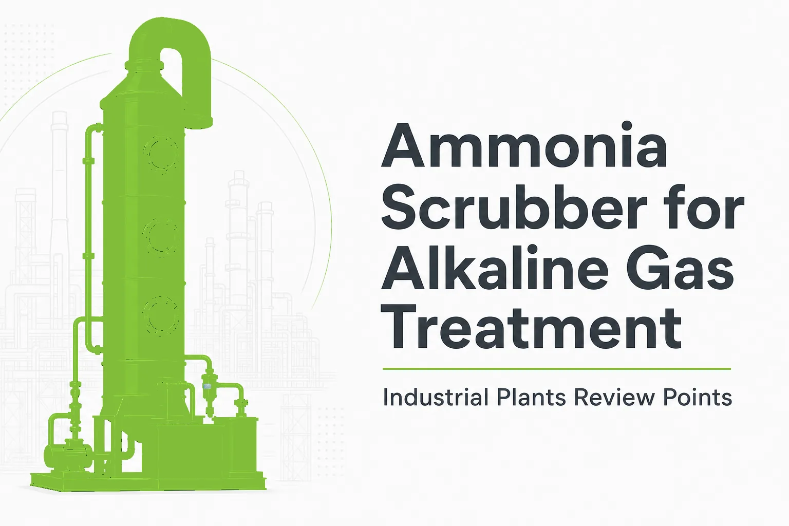 Ammonia Scrubber for Alkaline Gas Treatment in Industrial Plants